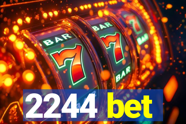 2244 bet